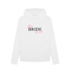 The Bride To Be Graphic Hoodie White